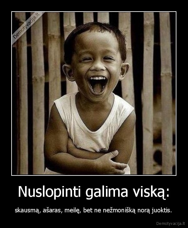 Nuslopinti galima viską: