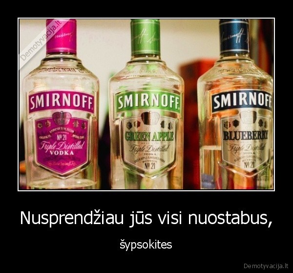 Nusprendžiau jūs visi nuostabus,