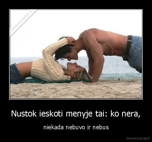 Nustok ieskoti menyje tai: ko nera,