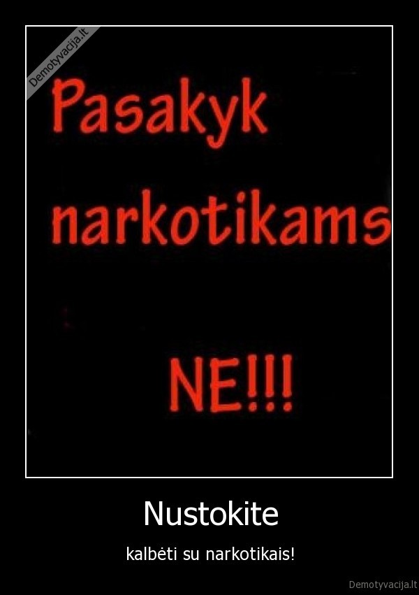 narkotikai,kalba,pasakyk