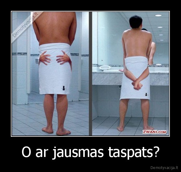 O ar jausmas taspats?