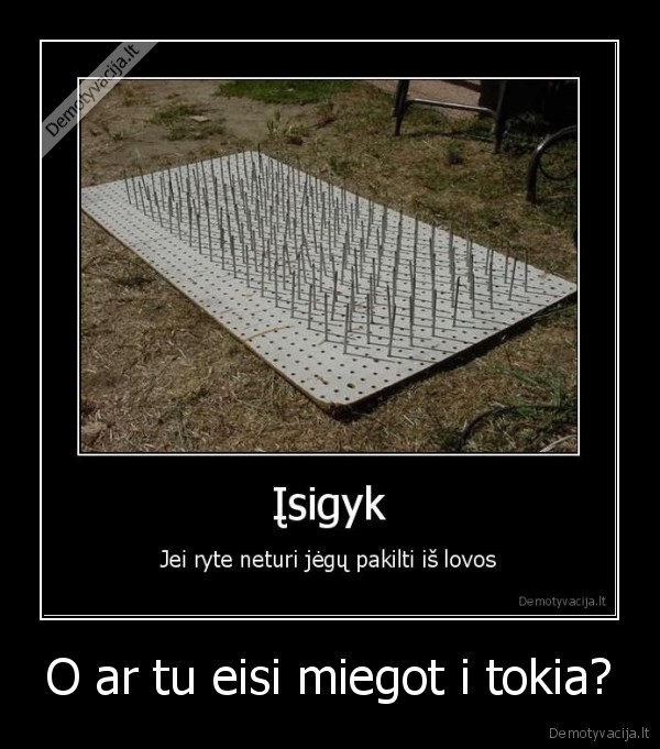 O ar tu eisi miegot i tokia?