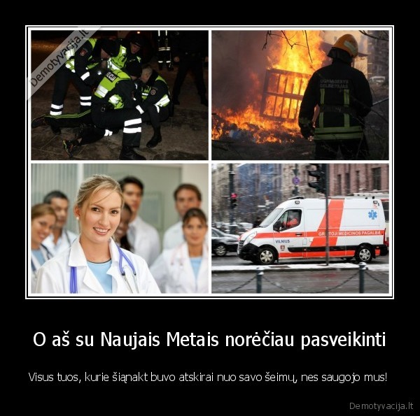 pareigunai,gydytojai,gaisrininkai