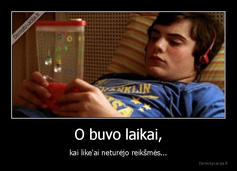 laikai,likeai,like,buvo,seniai