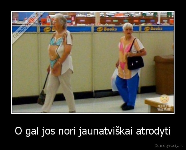 O gal jos nori jaunatviškai atrodyti