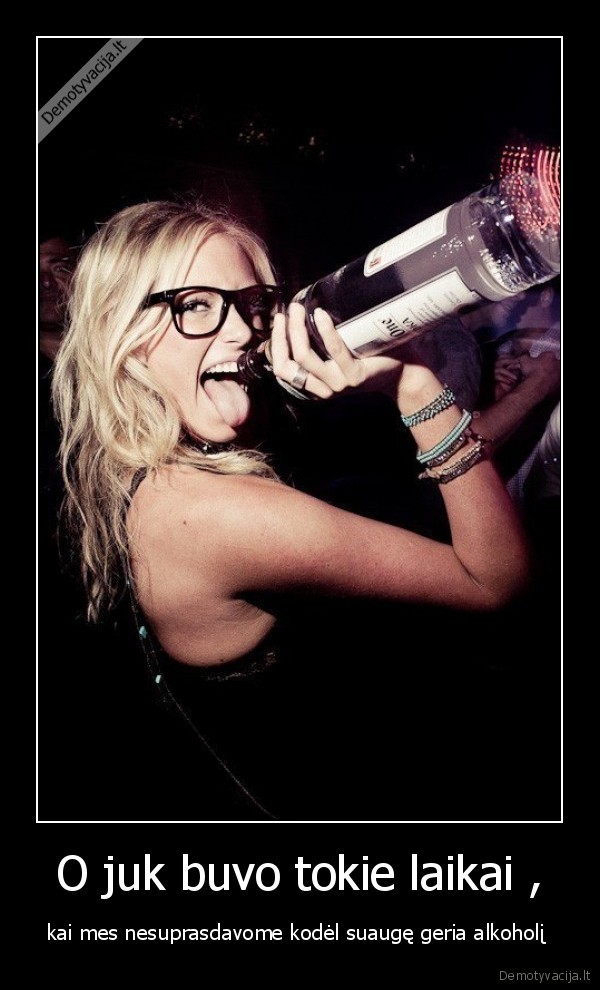O juk buvo tokie laikai ,