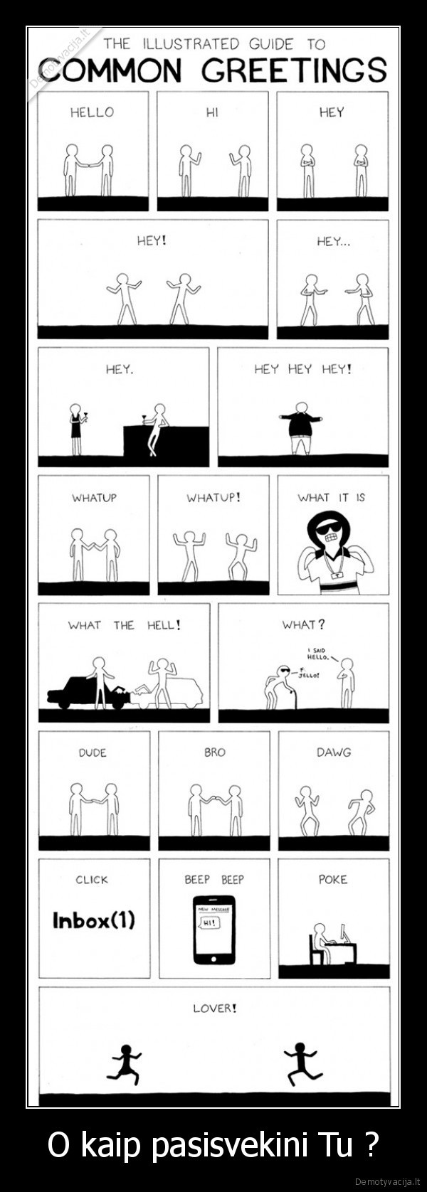 O kaip pasisvekini Tu ?