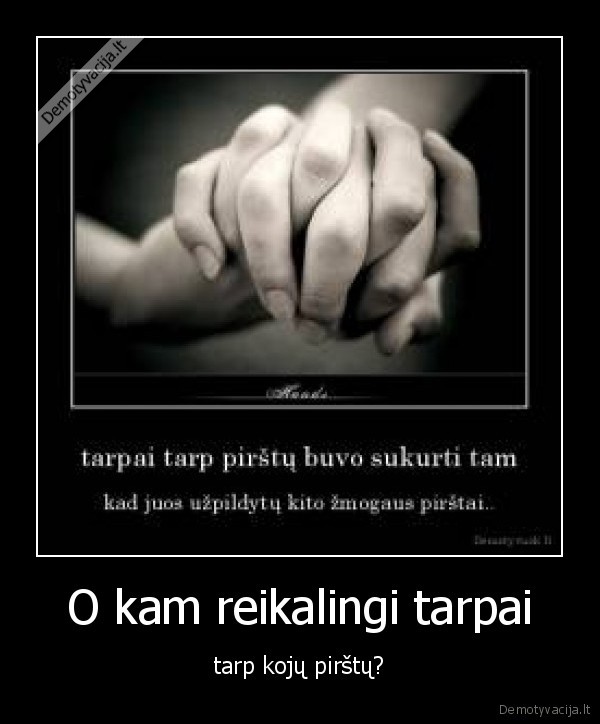 O kam reikalingi tarpai