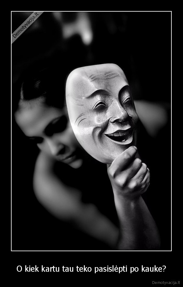 O kiek kartu tau teko pasislėpti po kauke?
