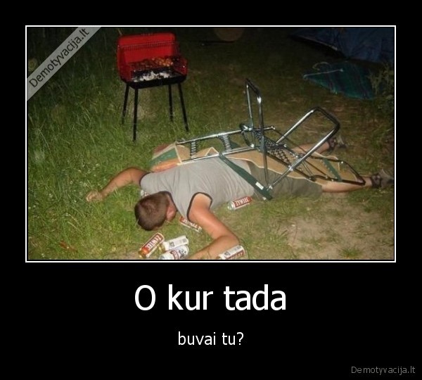 girtas, reklama, o, kur, tada, buvai, tu, 