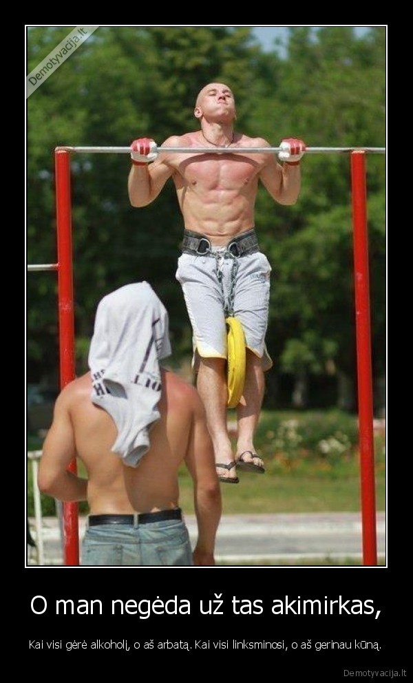 O man negėda už tas akimirkas,