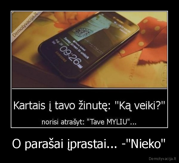 myliu,nieko,ka, veiki,sms