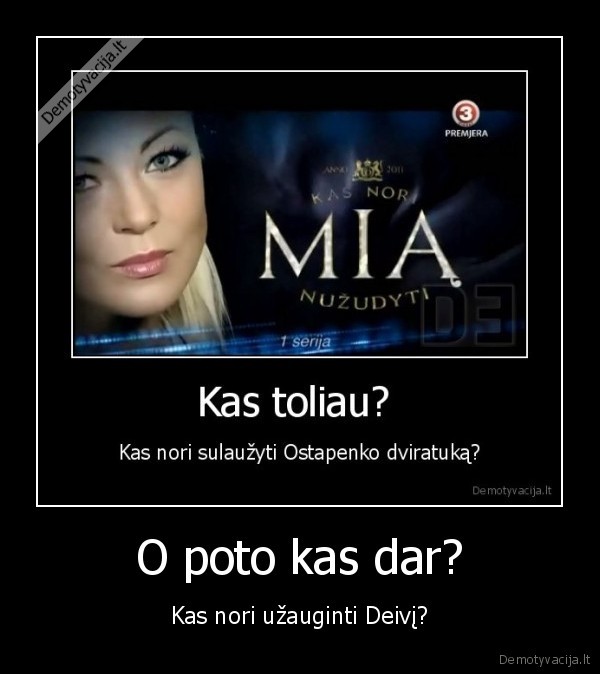 deivis, nieks, manes, nemyli, tai, cia, ir, taip, aisku