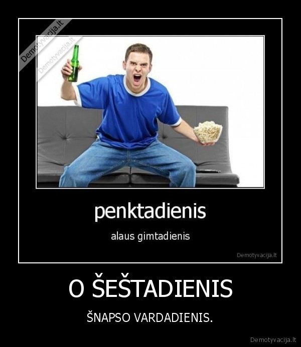 O ŠEŠTADIENIS