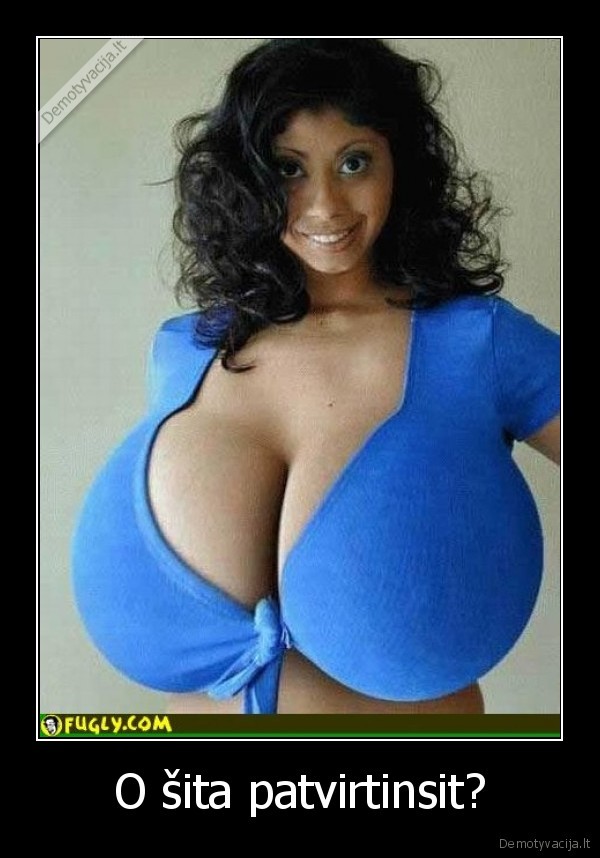 O šita patvirtinsit?