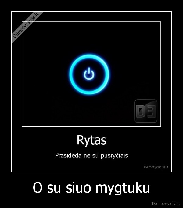 O su siuo mygtuku
