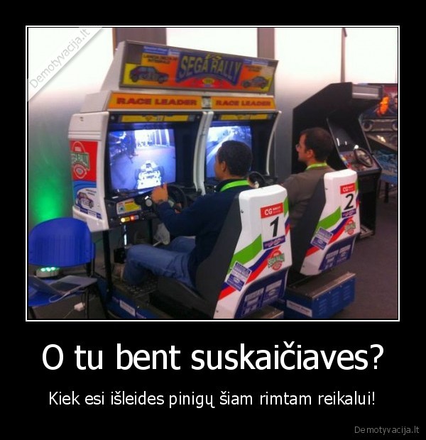 O tu bent suskaičiaves?