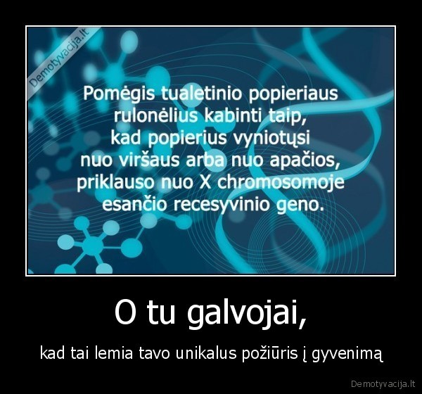 ech, jau, tie, genai, genukai,ko, tik, jie, nelemia,net, nebeidomu