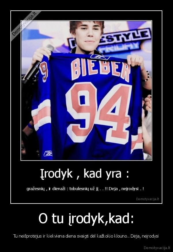 bieberis,loxas,niekas,jo,nekencia,ir,jis,paskutine,slamsto,vieta,