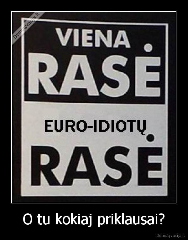 rase,idijotai