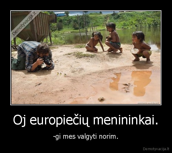 Oj europiečių menininkai.