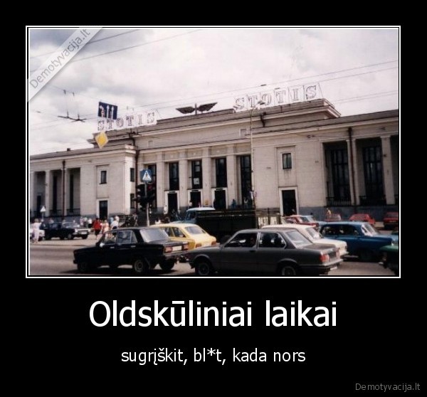 Oldskūliniai laikai