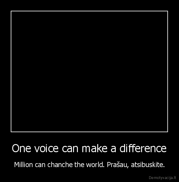 One voice can make a difference