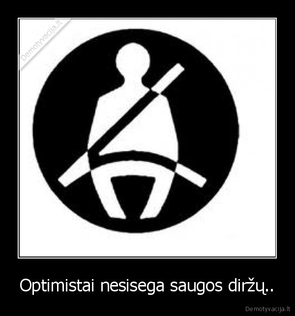 optimistas, tikisi, kad, i, avarija, nepateks