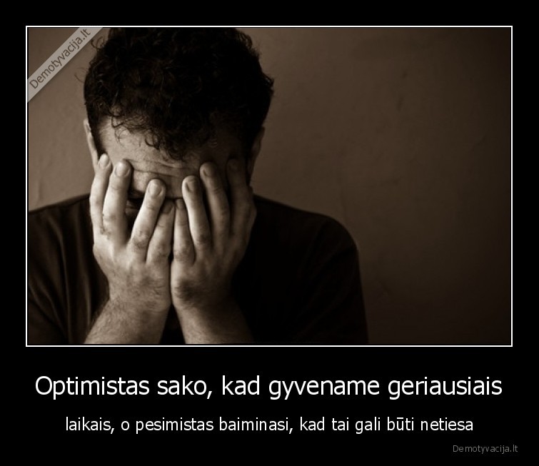 optimistas,pesimistas,geriausi,laikai