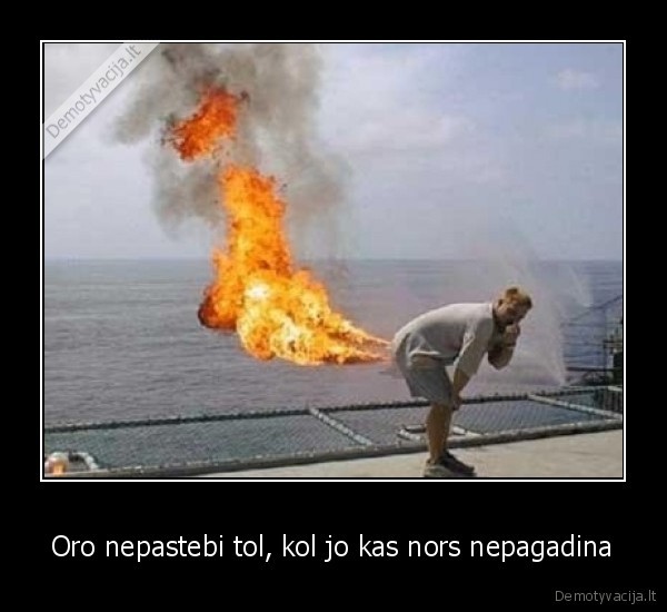 Oro nepastebi tol, kol jo kas nors nepagadina