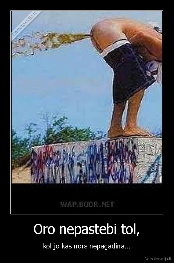 Oro nepastebi tol,