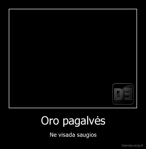 saugumas,oro, pagalves