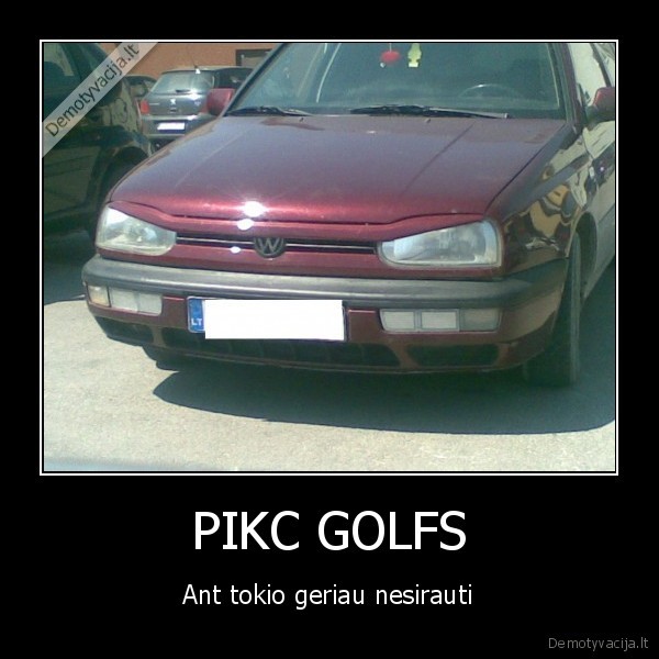 pikc,piktas,golfs,golfas,masinos,automobiliai