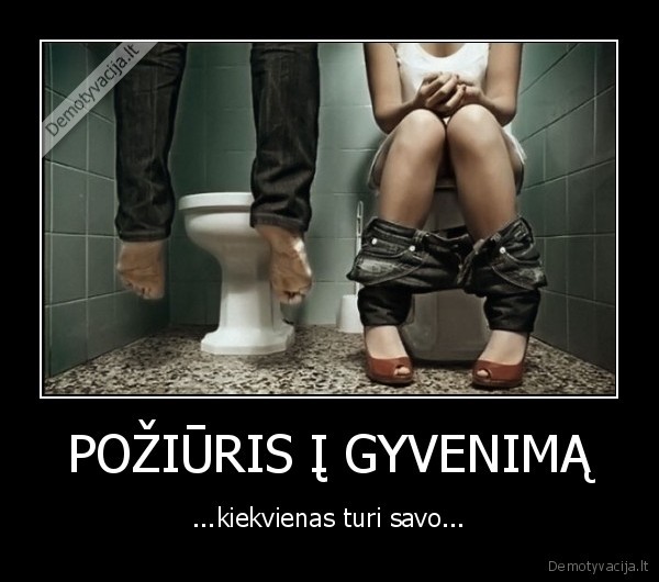 POŽIŪRIS Į GYVENIMĄ