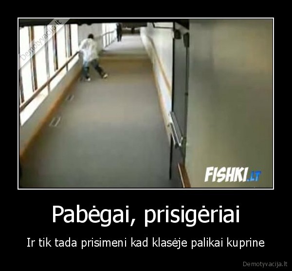 Pabėgai, prisigėriai