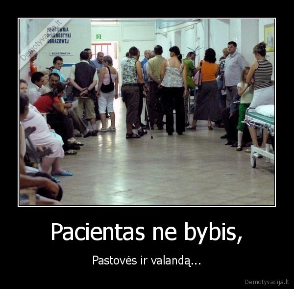 Pacientas ne bybis,