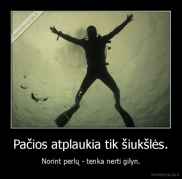 Pačios atplaukia tik šiukšlės.