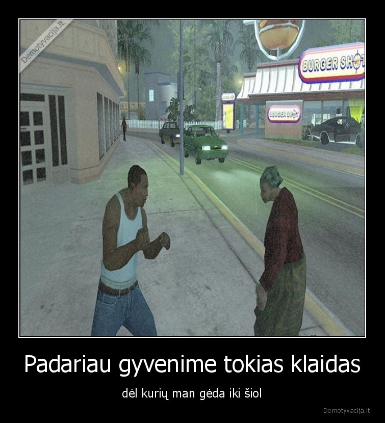 gta,gyvenimas,klaidos,mustynes