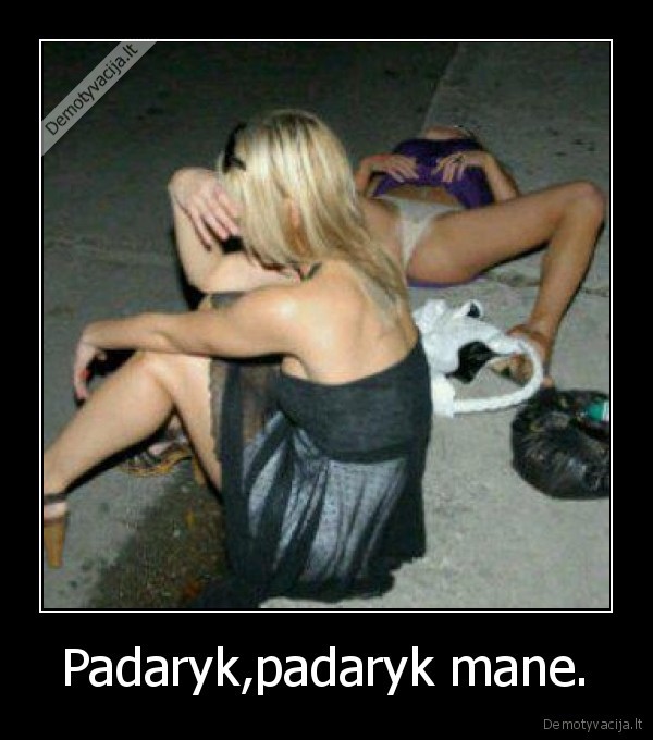 Padaryk,padaryk mane.