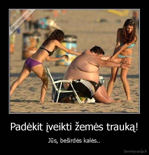 Padėkit įveikti žemės trauką!