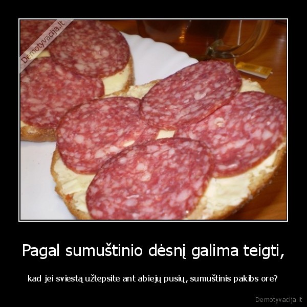 Pagal sumuštinio dėsnį galima teigti,