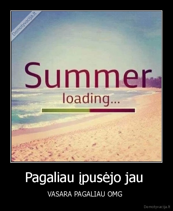 Pagaliau įpusėjo jau 