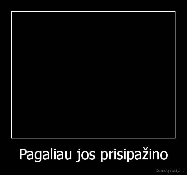 Pagaliau jos prisipažino