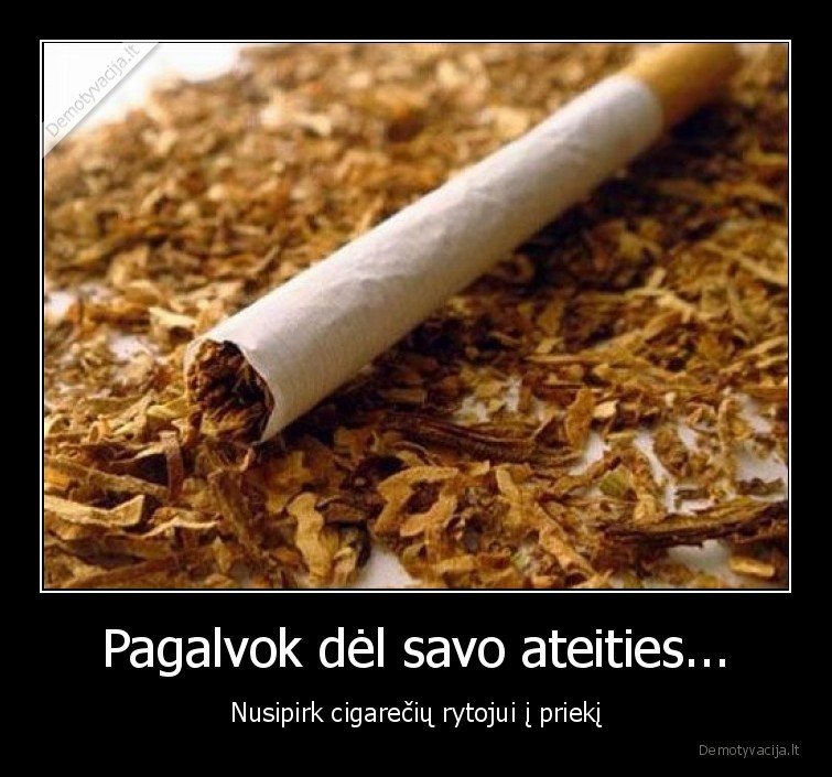 cigaretes,ateitis,pagalvok