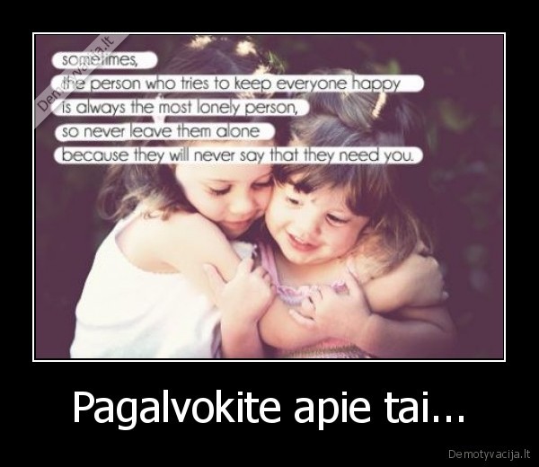 Pagalvokite apie tai...