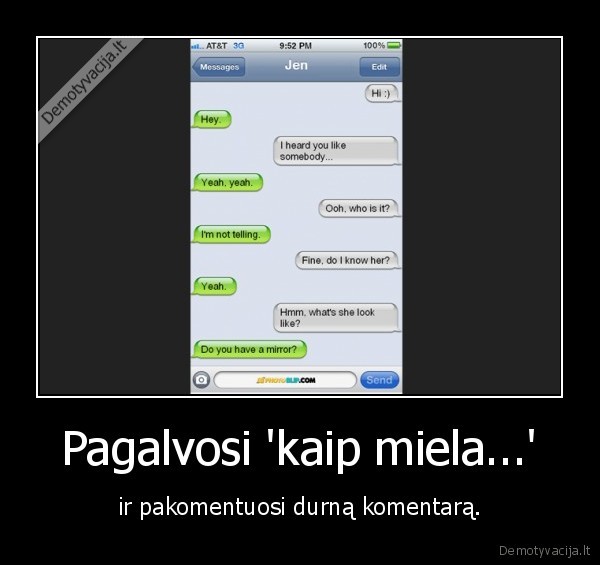 Pagalvosi 'kaip miela...'