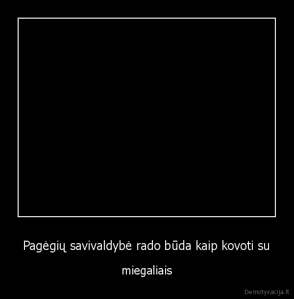 Pagėgių savivaldybė rado būda kaip kovoti su