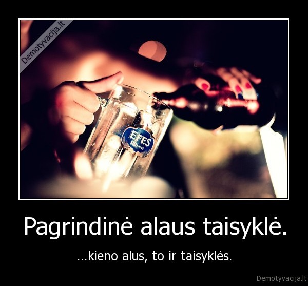 Pagrindinė alaus taisyklė.