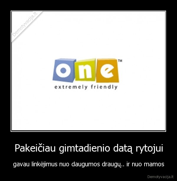 one,gimtadienis,draugai,mama,linkejimai