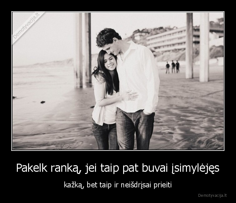 meile,baime,isdrisk,prieiti